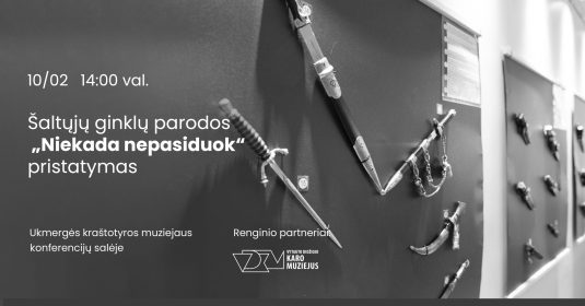 Šaltųjų ginklų parodos „Niekada nepasiduok“ pristatymas