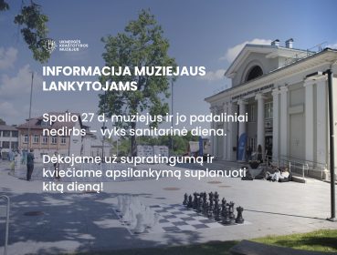 Spalio 27 d. muziejus ir padaliniai nedirbs